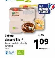 produt  frakt  crème dessert bio (²)  saveurs au choix: chocolat ou vanille  vegan  lait origine france  4x95g  1.0⁹  1kg+2.37€ 