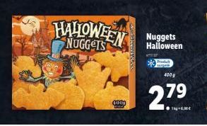 HALLOWEEN Nuggets  NUGGETS  Halloween  4000  11127  Produt  400g  2.79 
