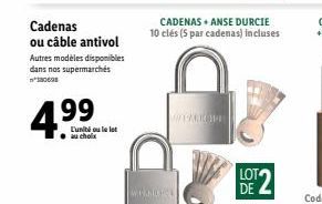 4.99  Cadenas ou câble antivol Autres modèles disponibles dans nos supermarchés *380698  L'unité ou le lot  au choix  PANORA  CADENAS ANSE DURCIE 10 clés (5 par cadenas) incluses  126KOPE  160  LOT DE