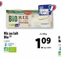 Riz au lait Bio (2)  571  Prodait: trait  AU LAIT NATURE  lajt ORIGINE FRANCE  2x 140 g  7.09  - 