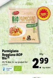 parmigiano reggiano aop bio  29,7 % mat. gr. sur produit fini  27241  produ  cove  bio parmigiano  reggiano dop  ama  125  www  125 g  2.99  1kg -21,92€ 