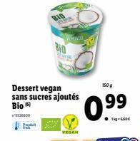 BIO  Bio  Dessert vegan sans sucres ajoutés  Bio  VEGAN  150 g  0.⁹9⁹  99  ●1kg-6604 