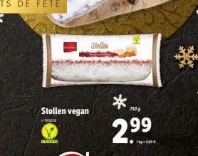 stollen vegan  ²01  vegan  stollen  *  750 g  2.⁹⁹  kg-1,30€ 