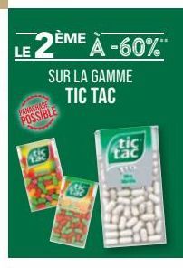 LE  2ÈME  ASSE  PANACHAGE  POSSIBLE  À -60%**  SUR LA GAMME  TIC TAC  tic  tac  110 