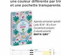 Agenda semainier spirale Lady 16 W-16x9 cm Couverture polypro 2 visuels assorts  2843719 9,95€ 