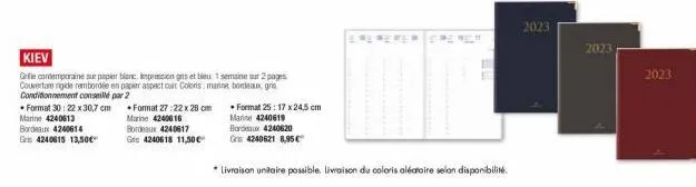 • format 30: 22 x 30,7 cm marine 4240613 bordeaux 4240614 gris 4240615 13,50€  kiev  grile contemporaine sur papier blanc. impression gris et bleu. 1 semaine sur 2 pages couverture rigide rembordée en