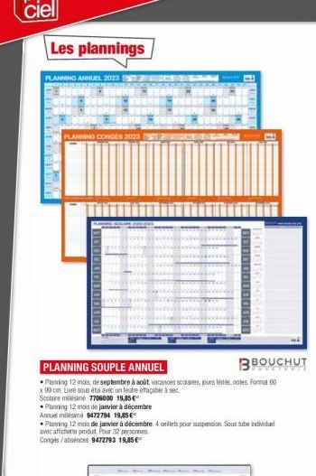 Les plannings  PLANNING ANNUEL 2023 1  PLANNING CONGES 2023  100000000000  PLANNING SOUPLE ANNUEL  • Planning 12 mois de septembre à août vacances scolaires, jours fériés, notes. Format 60  x 99 cm. L