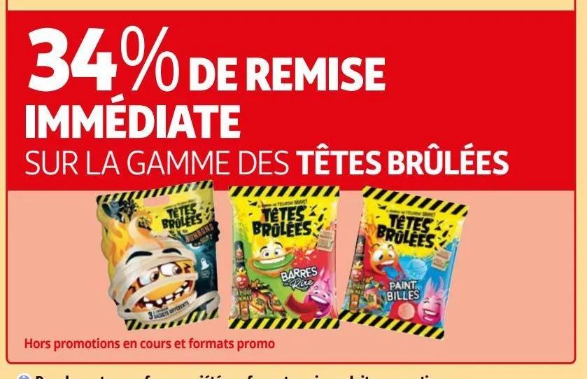 34 % de remise immédiate sur la gamme des têtes brûlées