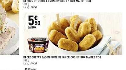 550  LA BOX  Maitre  Chopin  CROQUETAS BACON FUMÉ DE DINDE COQ EN BOX MAITRE COQ  180 g Le kg: 14€47 