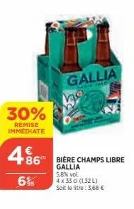 30%  remise immédiate  486  €  6%  86 biere  gallia  ho  champs libre  gallia 5,8% vol.  4 x 33 cl (1,32 l) soit le litre: 3,68 € 