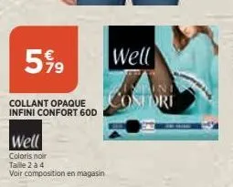 599  collant opaque infini confort 60d  well  coloris noir  taille 2 à 4  voir composition en magasin  well  rini confort 