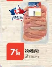 volaille  française  7695  aiguillette de poulet (a)  1 kg  soit le kg: 7,95 € 