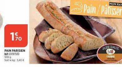 1⁹0  pain parisien bil (15)  500 g soit le kg: 3,40 €  filiere qualite bin  farine  c  ciatusaamon 