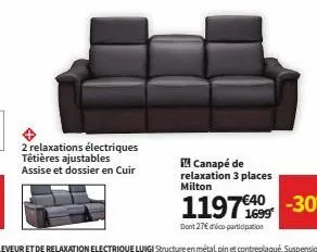 2 relaxations électriques têtières ajustables assise et dossier en cuir  ¡canapé de relaxation 3 places milton  1197€40-30% 