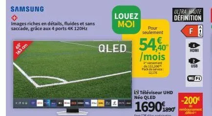 65°  163 cm  samsung  +  images  riches en détails, fluides et sans saccade, grâce aux 4 ports 4k 120hz  qled  louez moi  pour seulement  54,40 /mois  3-versement de 151.200 pack de service 12,17€  ul