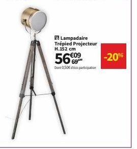 Lampadaire Trépied Projecteur H.152 cm  €09 69  Dont 0,50€ déco-participation  -20% 