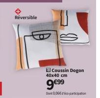 Réversible  Coussin Dogon  40x40 cm  9€9⁹9  Dont 0,06€dico-participation 
