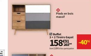 Pieds en bois massif  16 Buffet  3+2 Tiroirs Gayol  158  Dont 2,80€ dico-participation  -40% 