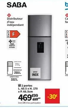 distributeur d'eau indépendant  f  frod  ventile intel  cat  332l  77l  255 l  effet  inox  iil 2 portes l. 60.5 x h. 170 x p. 66.5cm  469€99  dont 18€ d'éco-participation  -30€  aig 