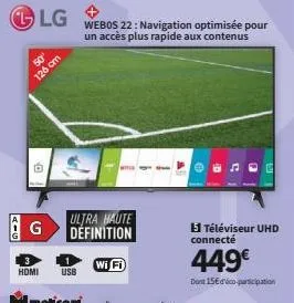 g-p  lg  50  126 cm  g  ultra haute définition  webos 22: navigation optimisée pour un accès plus rapide aux contenus  ifi  15 téléviseur uhd connecté  449€  dont 15€ do participation 