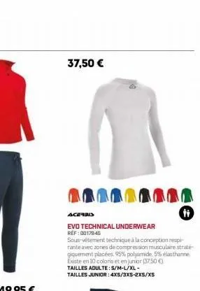 37,50 €  acerbis  evo technical underwear ref: 0017845  sous-vêtement technique à la conception respi rante avec zones de compression musculaire straté  giquement placées. 95% polyamide, 5% élasthanne