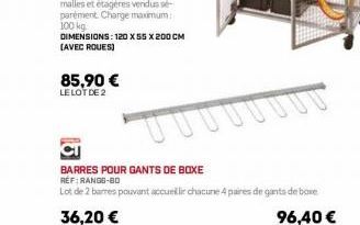 85,90 €  LE LOT DE 2  BARRES POUR GANTS DE BOXE  RÉF: RANGS-80  Lot de 2 barres pouvant accueillir chacune 4 paires de gants de boxe 