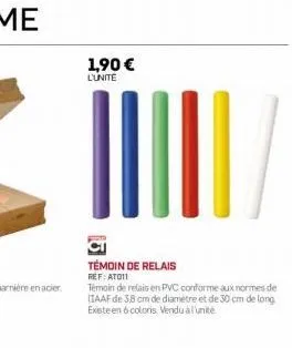 1,90 €  l'unite  témoin de relais ref: at011  témoin de relais en pvc conforme aux normes de iaaf de 38 cm de diamètre et de 30 cm de long existe en 6 coloris vendu à l'unité 