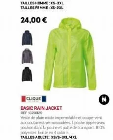 h  clique  basic rain jacket ref:020929  veste de pluie mixte imperméable et coupe-vent aux coutures thermosoudées 1 poche zippée avec pochon dans la poche et patte de transport. 100% polyester existe