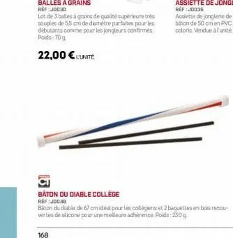 lot de 3 balles à grains de qualité supérieure très souples de 55 cm de diamètre parfaites pour les débutants comme pour les jongleurs confirmés poids: 70g  22,00 € l'unité  baton du diable collège  r