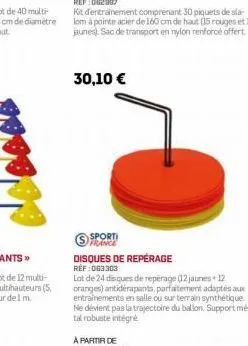 kit d'entrainement comprenant 30 piquets de sla lom à pointe acier de 160 cm de haut (15 rouges et 15 jaunes). sac de transport en nylon renforce offert  30,10 €  ssport  disques de repérage  réf:0633