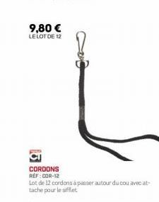 9,80 €  LELOT DE 12  CORDONS REF:COR-12  Lot de 12 cordons à passer autour du cou avec at tache pour le sifflet 