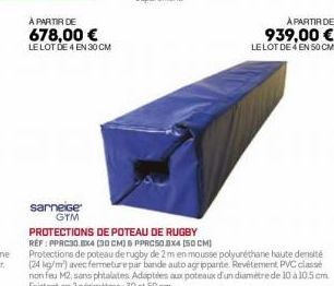 À PARTIR DE  678,00 €  LE LOT DE 4 EN 30 CM  sarneige  GYM  PROTECTIONS DE POTEAU DE RUGBY  REF: PPRC30.8x4 (30 CM) 6 PPRC50BX4 (50 CM)  Protections de poteau de rugby de 2 m en mousse polyuréthane ha