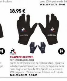 18,95 €  training gloves ref: 2020040 (black)  gants d'entrainement et de match en tissu polaire à la texture antidérapante au niveau de la paume de la main. logo et écriture le coq sportif sur le dev