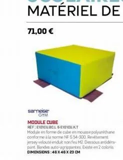 71,00 €  sarneige gym  module cube ref:e101cubcl6e101cu.kt 