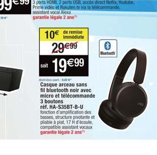 soit  de remise  10€ immédiate 29€99 19€99  dont éco-part. 8.00€  Casque arceau sans fil bluetooth noir avec micro et télécommande 3 boutons  réf. HA-S35BT-B-U fonction d'amplification des basses, str