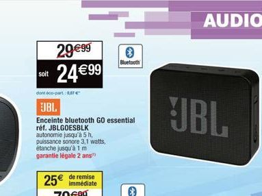 29€99 Solt 24€99  dont 600-part:8.87 €  JBL  Enceinte bluetooth GO essential réf. JBLGOESBLK  autonomie jusqu'à 5 h,  puissance sonore 3,1 watts, étanche jusqu'à 1 m  garantie légale 2 ans  8  Bluetoo