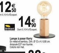 14€€  Brilliant Dont 0,10 € d'Ecopart  Lampe à poser Kerry  En métal et bambou. Dim. Ø 12 x H. 6,80 cm. Ampoule E27 non fournie. Coloris noir mat 