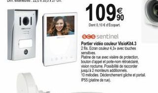 109%  Dont 0,10 € d'Ecopart  GGG sentinel  Portier vidéo couleur Visiokit4.3 2 fis. Ecran couleur 4,3 avec touches sensitives.  Platine de rue avec visière de protection, bouton d'appel et porte-nom r