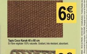 € 90  Tapis Coco Kanak 40 x 60 cm  En fibre végétale 100% naturelle. Grattant, très résistant, absorbant. 