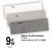 Banc  €  90  Le m²  Orati  Faïence 25 x 80 cm Kronos 1 Choix.  Vendu en boîte de 1,20 m² à 11,88 € 