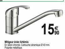 Mitigeur évier Artemis  En laiton chrome. Cartouche céramique Ø 40 mm. Poignée métallique  15%  90 