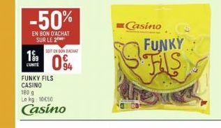 199  CUNITE  -50%  EN BON D'ACHAT SUR LE 2  SOTEN BONDACHAT  09  FUNKY FILS CASINO 180 g Le kg 10650  Casino  Casino  FUNKY  Fils 