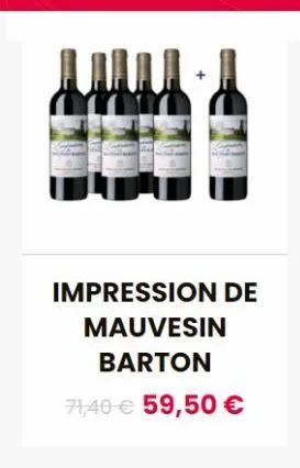 ww  impression de mauvesin  barton  71,40 € 59,50 € 