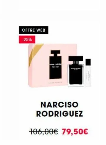 offre web  -25%  f  narciso rodriguez  106,00€ 79,50€ 
