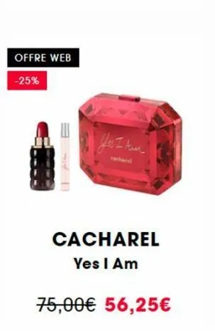 offre web  -25%  yes i tur  cacharel  yes i am  75,00€ 56,25€ 