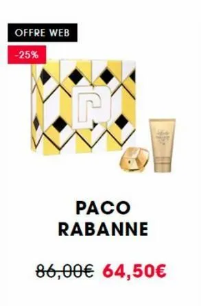 offre web  -25%  paco rabanne  86,00€ 64,50€  