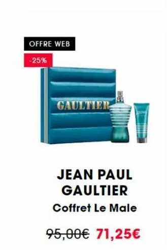 offre web -25%  gaultier  jean paul gaultier  coffret le male  95,00€ 71,25€ 