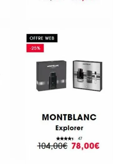 offre web  -25%  montblanc explorer  ★★★★1 47  104,00€ 78,00€ 