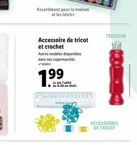 assortiment pour la maison et les loisirs  accessoire de tricot et crochet  autres modèles disponibles dans nos supermarchés 369822  7.99  le sett le lot au chole  tricotin  accessoires de tricot 