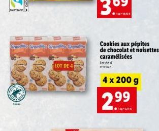 FAIRTRADE  Com  Carros  C  Grandino Grandino Grandino Granding  LOT DE 4  Cookies aux pépites de chocolat et noisettes caramélisées  Lot de 4 14-4007  4 x 200 g  1-324€ 